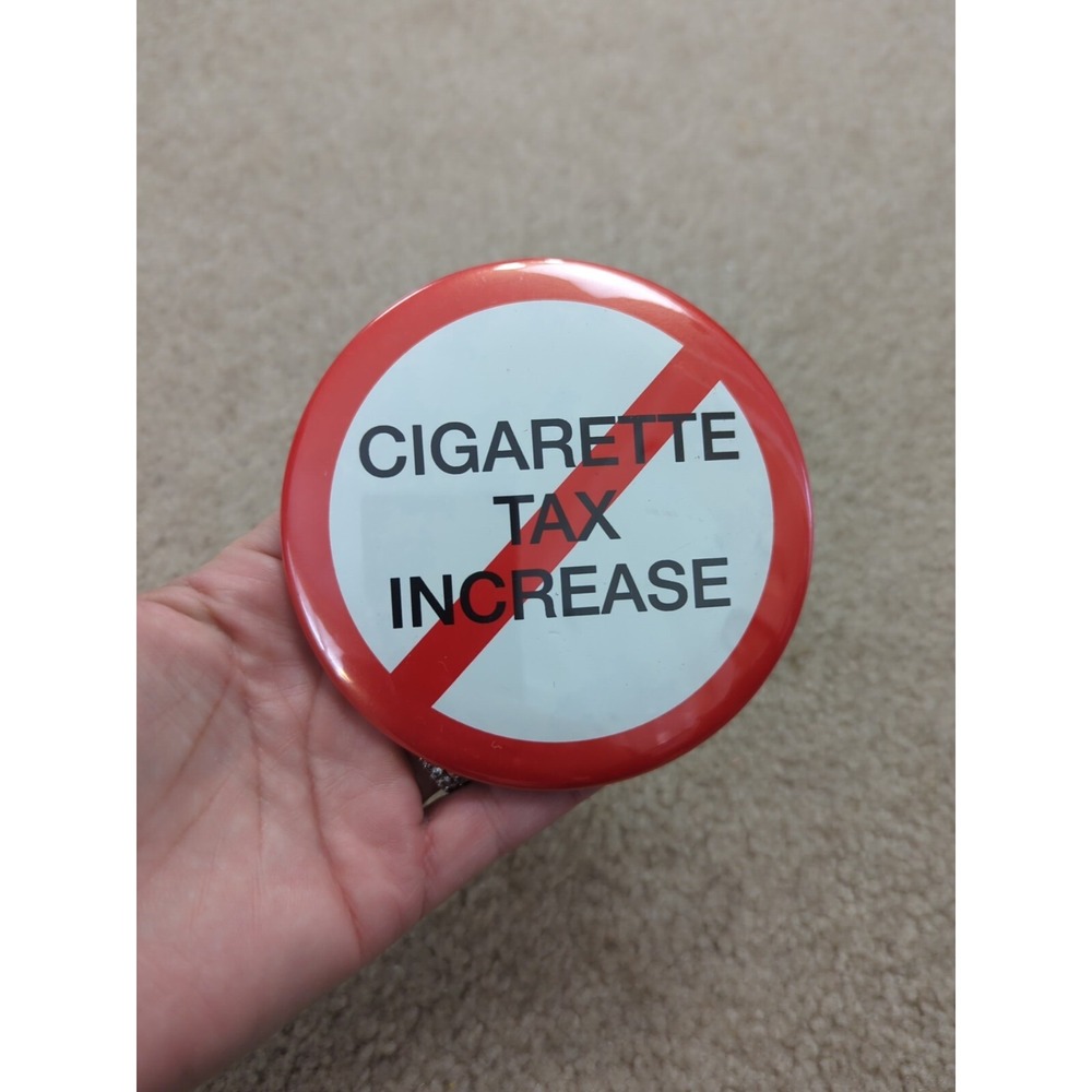 Vintage Tobacco Pin NO CIGARETTE TAX INCREASE‎ 4X4 TOBACCO
